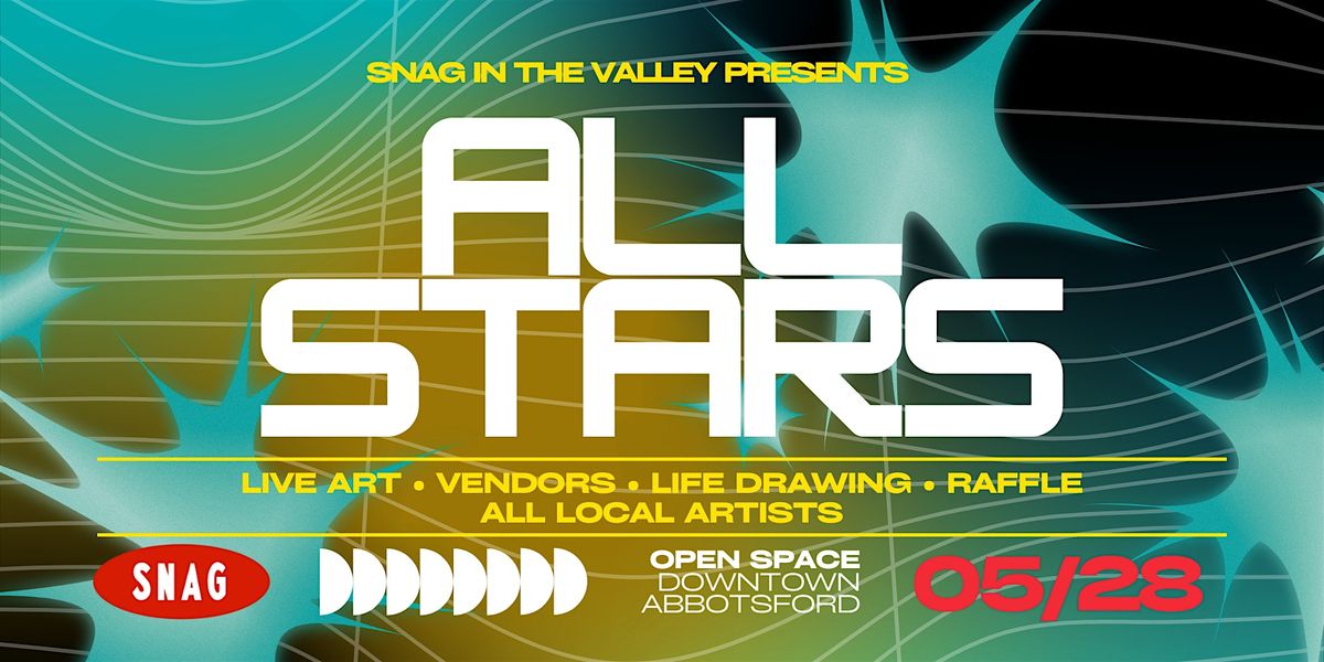 LIVE ART SHOW - SNAG IN THE VALLEY ✶ ALL STARS ✶