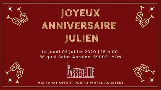 Joyeux Anniversaire Julien La Passerelle Lyon July 2 Allevents In