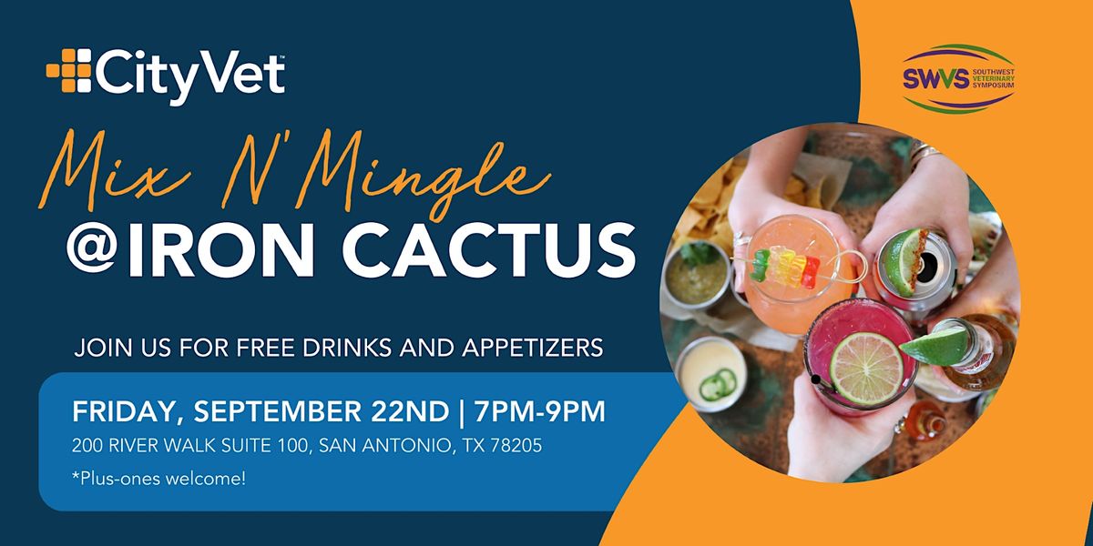 SWVS Mix & Mingle, Iron Cactus Mexican Restaurant and Margarita Bar