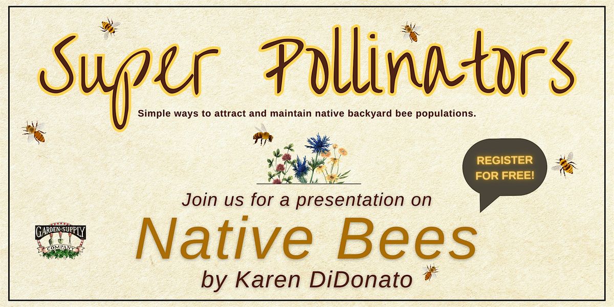 Super Pollinators, Garden Supply Company, Cary, March 10 2024 AllEvents.in