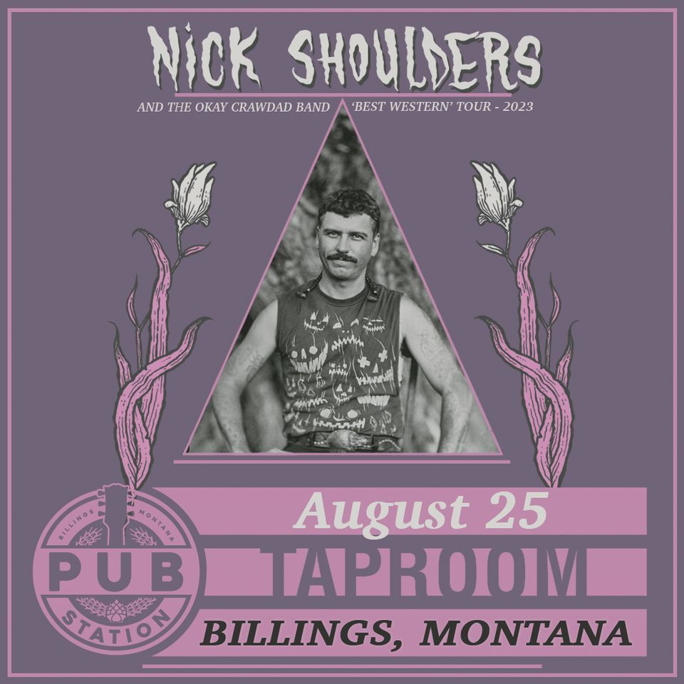 NICK SHOULDERS PUB STATION TAPROOM, The Pub Station, Billings, August