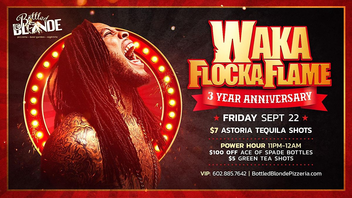 Bottled Blonde Houston 3 Year Anniversary with WAKA FLOCKA, Bottled