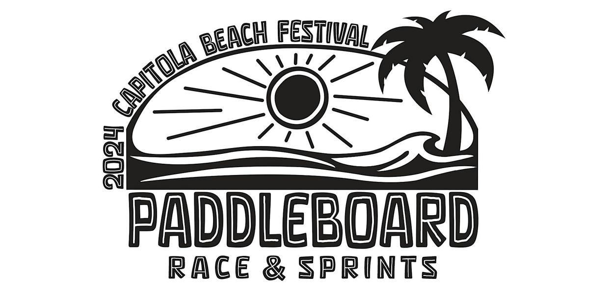 2024 Capitola Beach Festival Paddleboard Race & Sprints, Capitola Beach