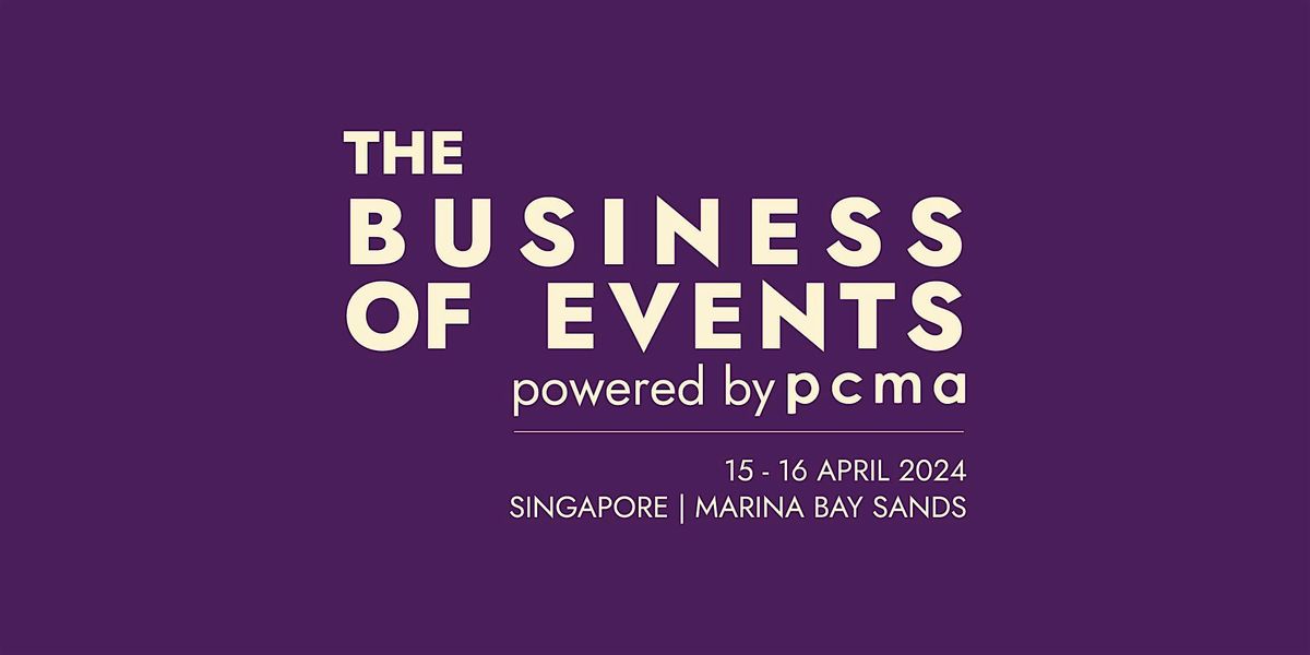 The Business of Events 2025 Singapore, 10 Bayfront Avenue. Singapore