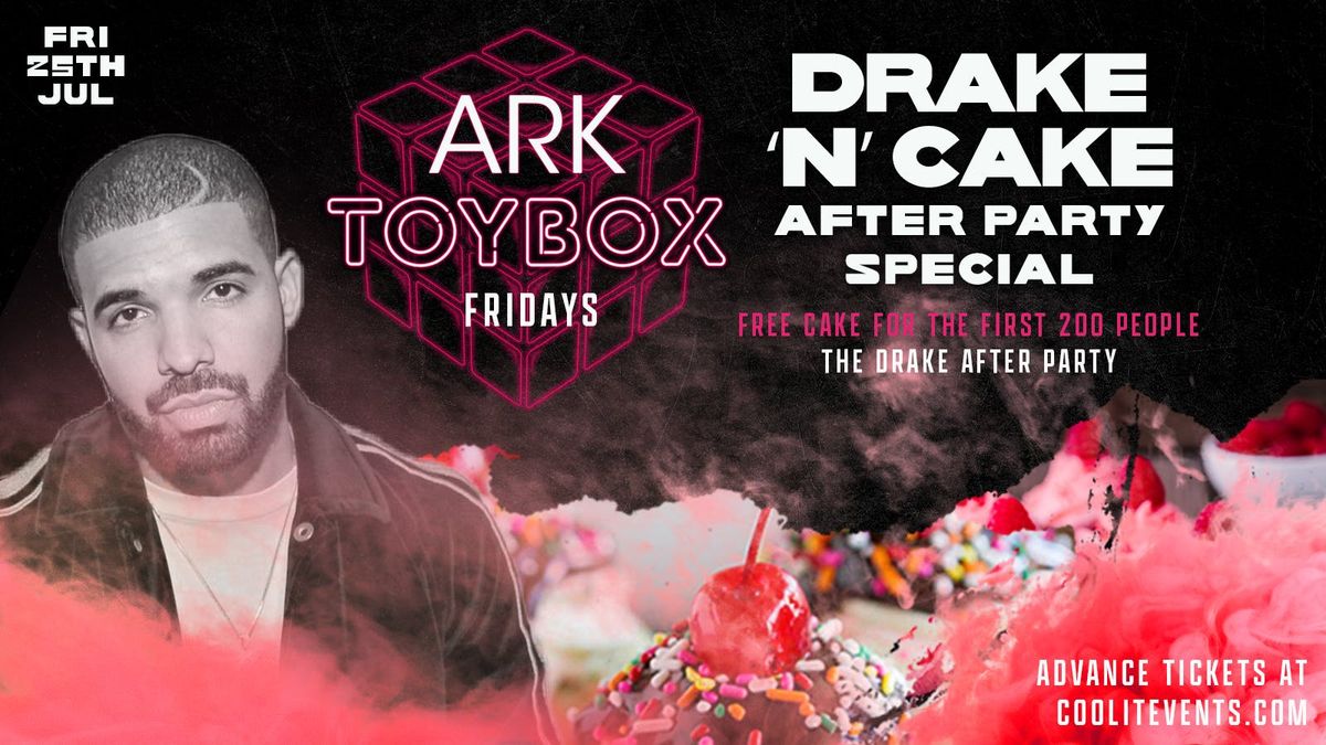 TOYBOX FRIDAYS - DRAKE ‘n’ CAKE - The Drake After Party 🧁🎉, 25 July | Event in Manchester | AllEvents