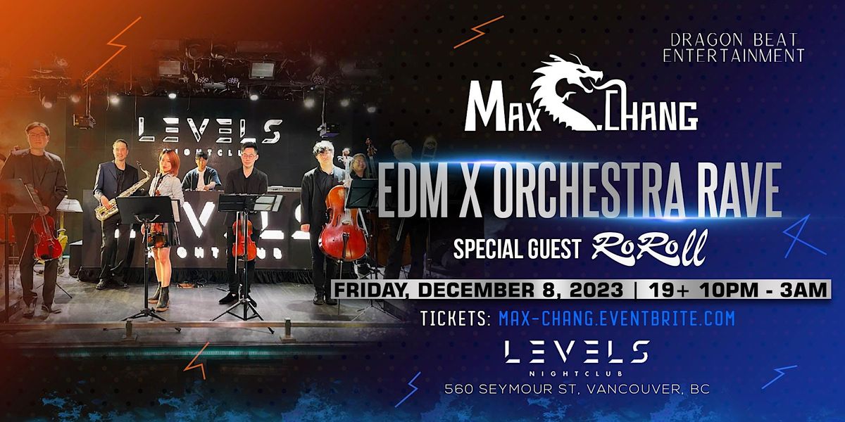 EDM x ORCHESTRA RAVE *Double Headliners* ft. Max Chang & RoRoll