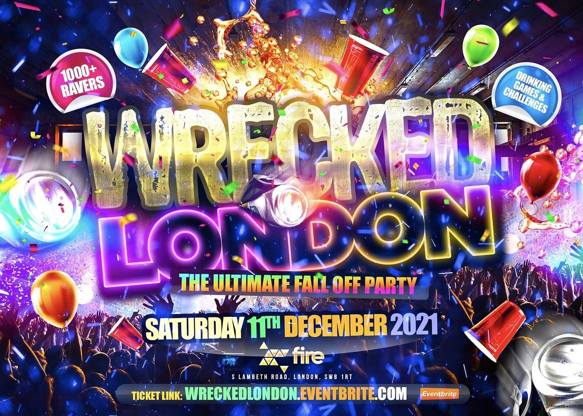 Wrecked London The Ultimate Fall Off Party Fire Nightclub London December 11 To December 12 Allevents In Wrecked London The Ultimate Fall Off Party Fire Nightclub London December 11 To December 12 Allevents In