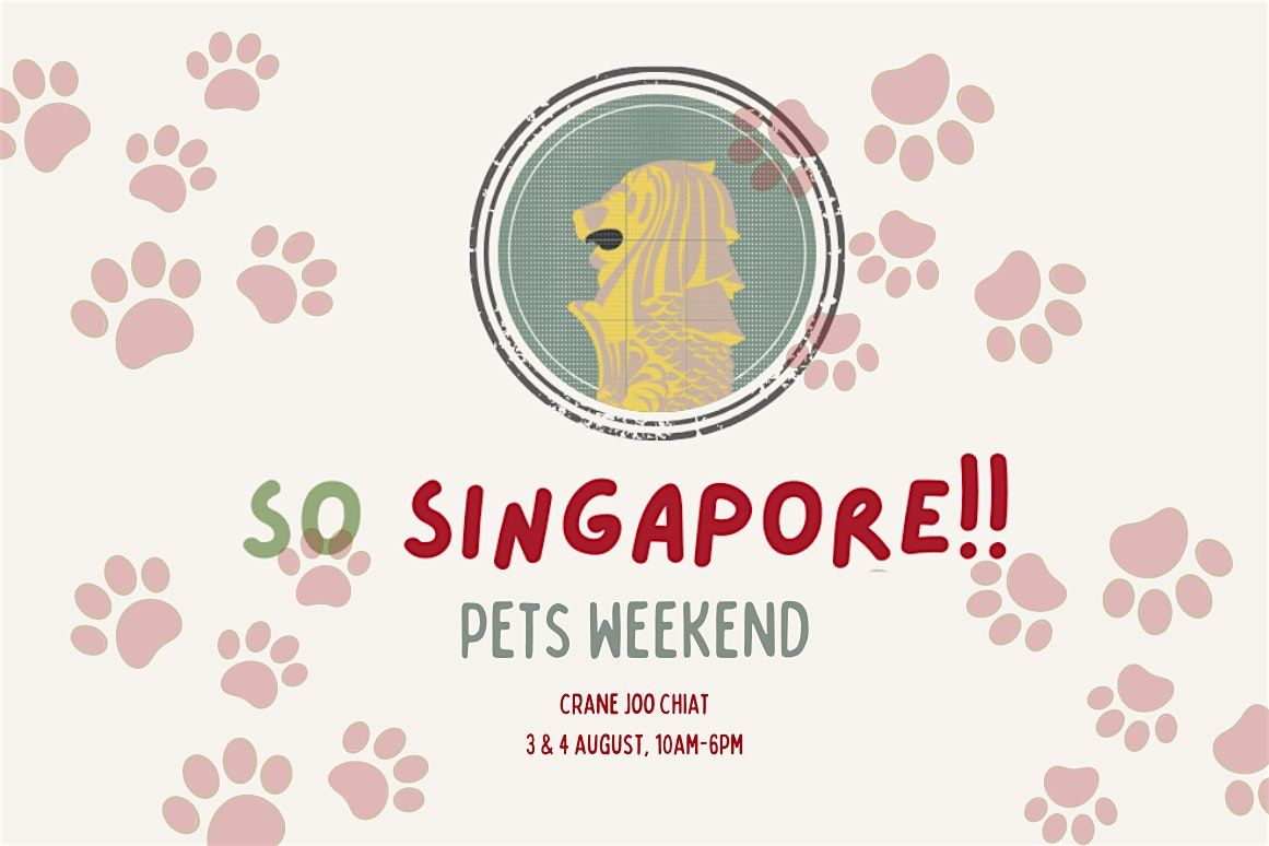 So Singapore! Pets Weekend, 281 Joo Chiat Rd, Singapore, 3 August to 4