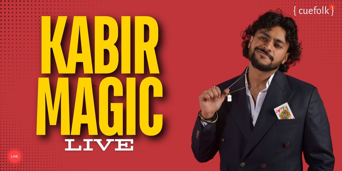 Kabir Magic Live