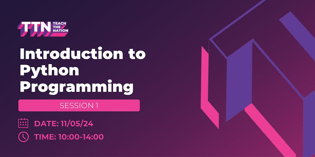 Introduction to Python Programming by Teach The Nation: Session 1/2 ...