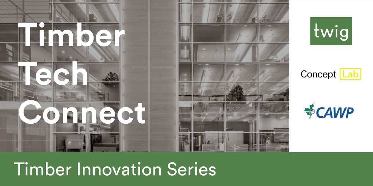 Timber Tech Connect - Vol 2, Fast + Epp, Vancouver, 13 February to 23 ...