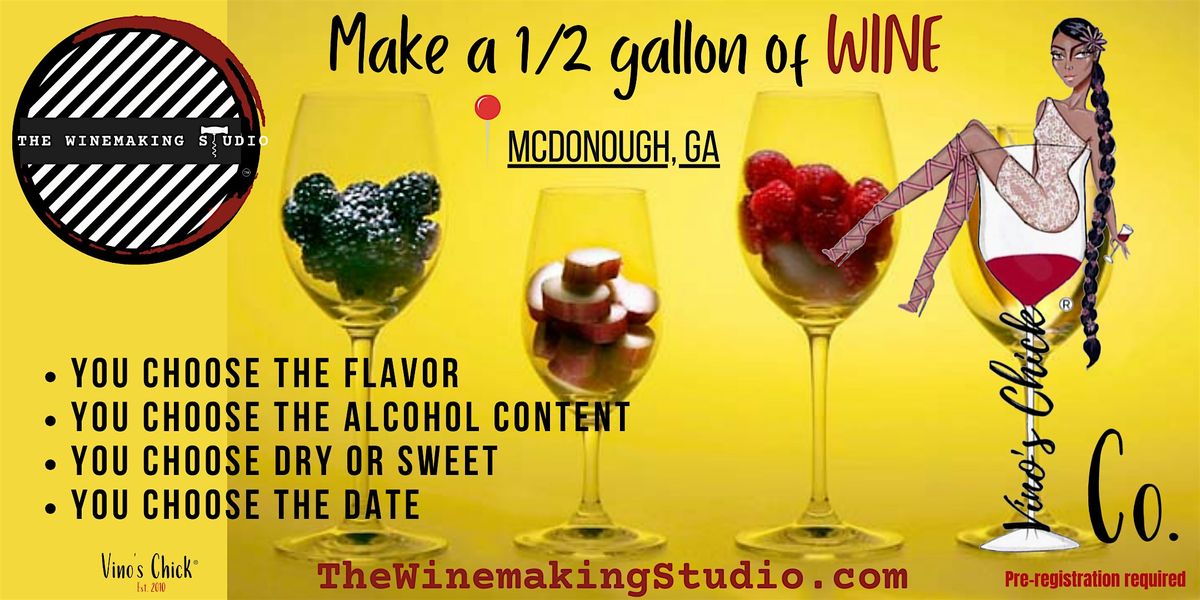 Make 1/2 Gallon of Wine (McDONOUGH) | Event in McDonough | AllEvents