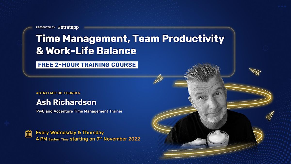 Time Management, Team Productivity & Work-Life Balance, December 30 ...