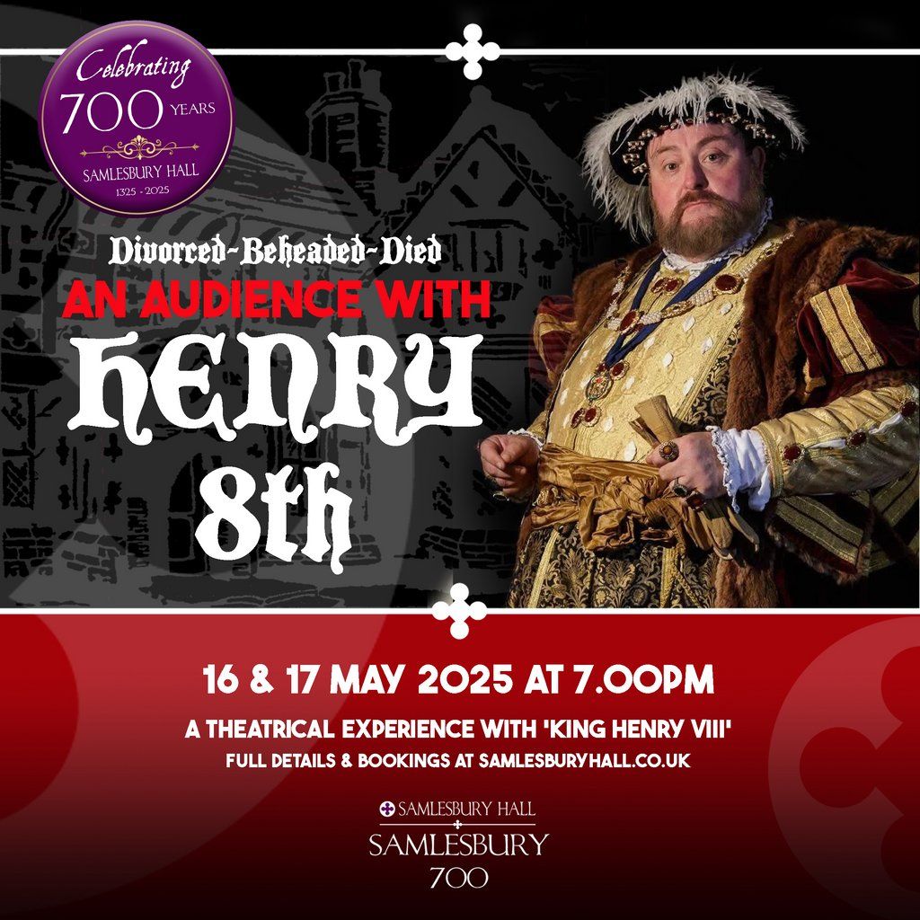 Divorced, Beheaded, Died: An Audience with King Henry VIII | Event in Preston | AllEvents