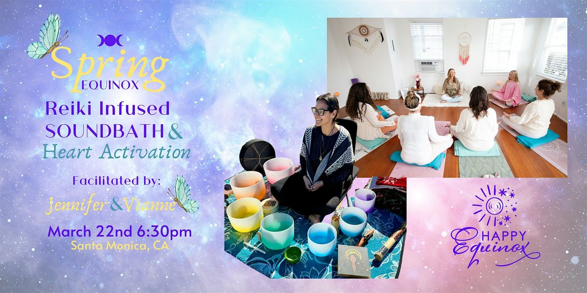 Spring Equinox Reiki Infused Heart Activation & Soundbath, Atma Yoga ...