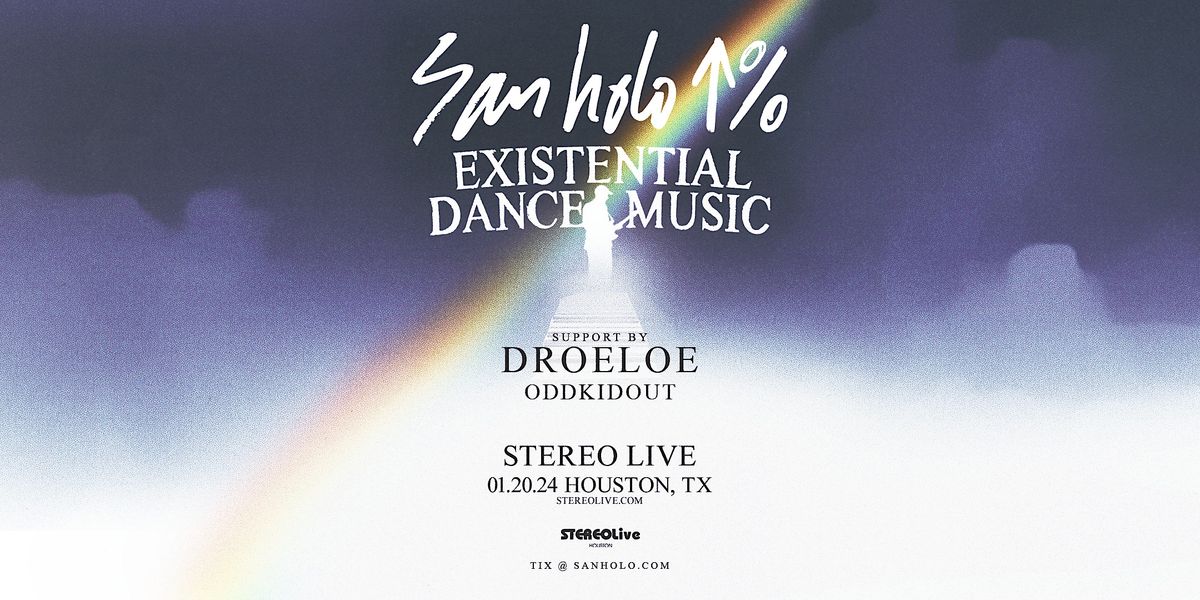 San Holo Presents Existential Dance Music Stereo Live Houston Stereo