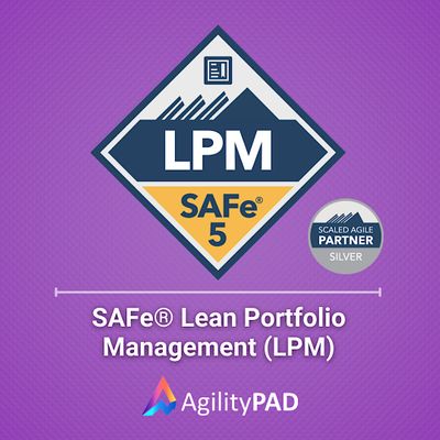 SAFE® LEAN PORTFOLIO MANAGEMENT (LPM) (24-25 Aug- 9am UK/10am EUROPE ...