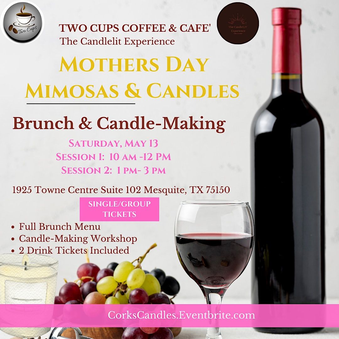 Corks & Candles Mothers Day Edition, Two Cups Coffee & Cafe', Mesquite