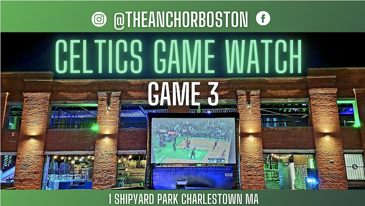 Celtics Finals Game 3 Watch Party, The Anchor, Boston, 12 June 2024