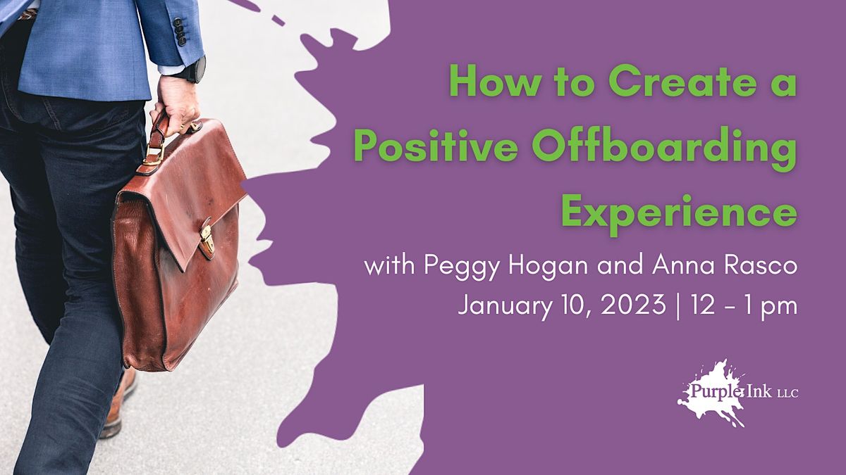 How to Create a Positive Offboarding Experience, January 10 2023 ...