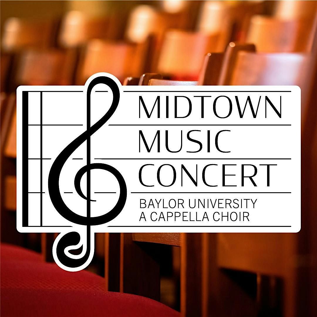 Midtown Music Concert Baylor University A Cappella Choir Free