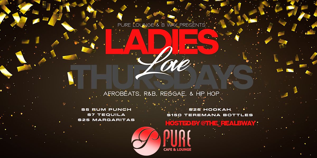 Ladies Love Thursdays at Pure Cafe & Lounge, Pure Lounge/hookah bar