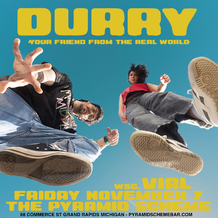 DURRY | Your Friend From The Real World Tour + Vial in Grand Rapids, 7 November | Event in Grand Rapids | AllEvents