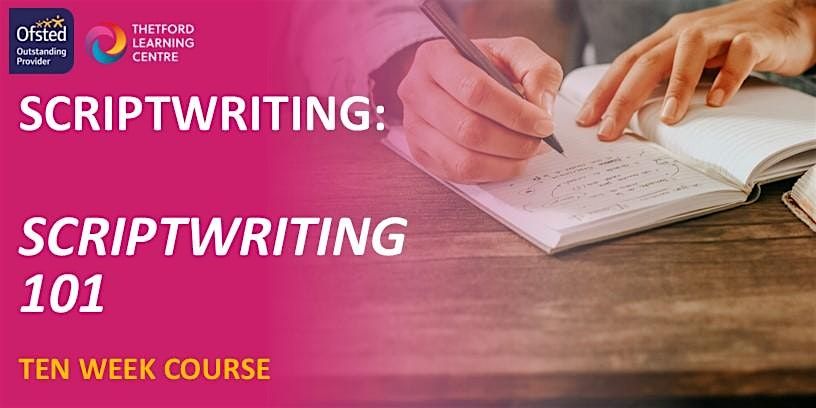 Scriptwriting 101  - 10 Week Course (Thetford) | Event in Thetford | AllEvents