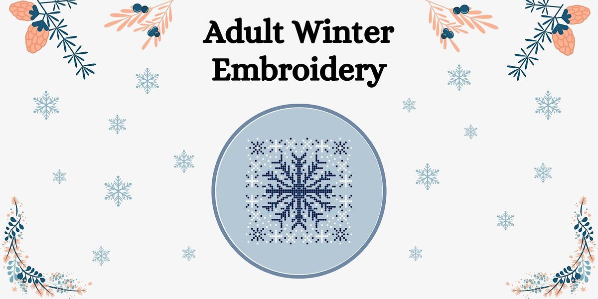 Adult Winter Embroidery, 200 W Oak Ave, Visalia, December 9 2023