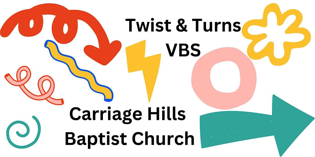 Twist & Turns VBS, Carriage Hills Baptist Church, Southaven, 19 June to 23 June AllEvents.in