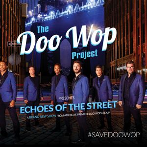 The Doo Wop Project - Echoes of the Street at Gallo Center for the Arts - Mary Stuart Rogers Theater