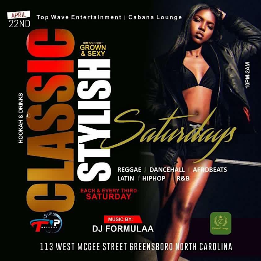 CLASSIC STYLISH SATURDAYS, Cabana Lounge, Greensboro, April 22 to