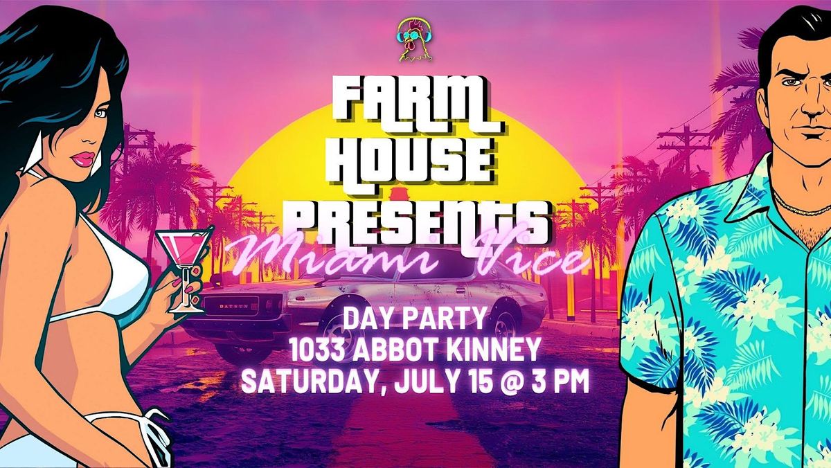 Farm House Miami Vice Day Party, The Cook's Garden Venice, 15 July 2023