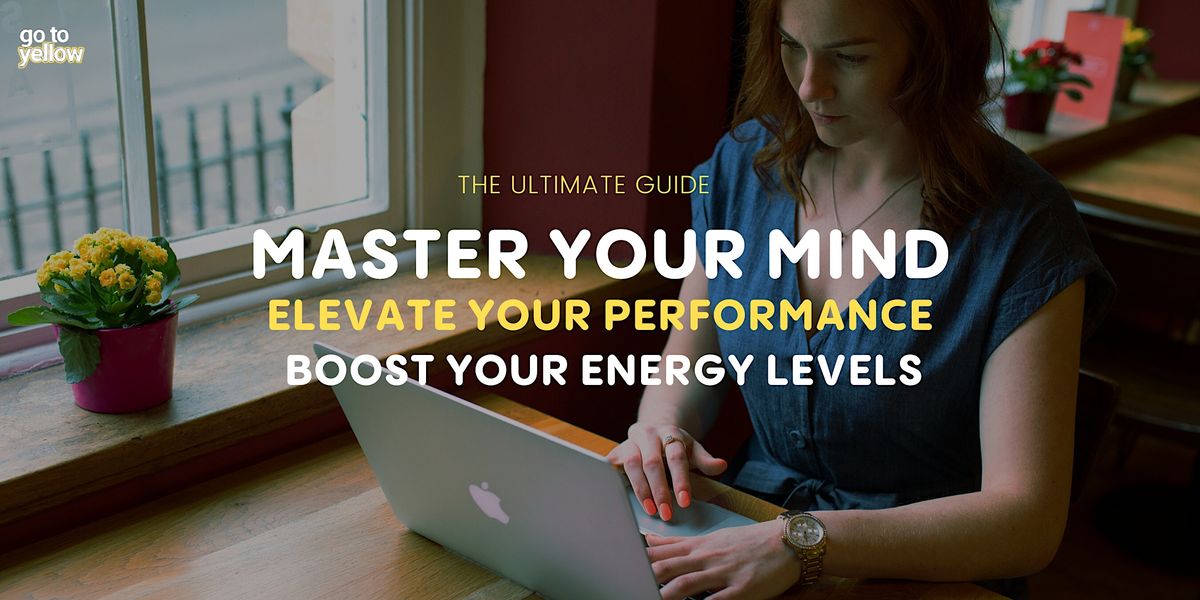 Master Your Mind, Elevate Your Performance, and Boost Your Energy Levels | Event in Irvine | AllEvents