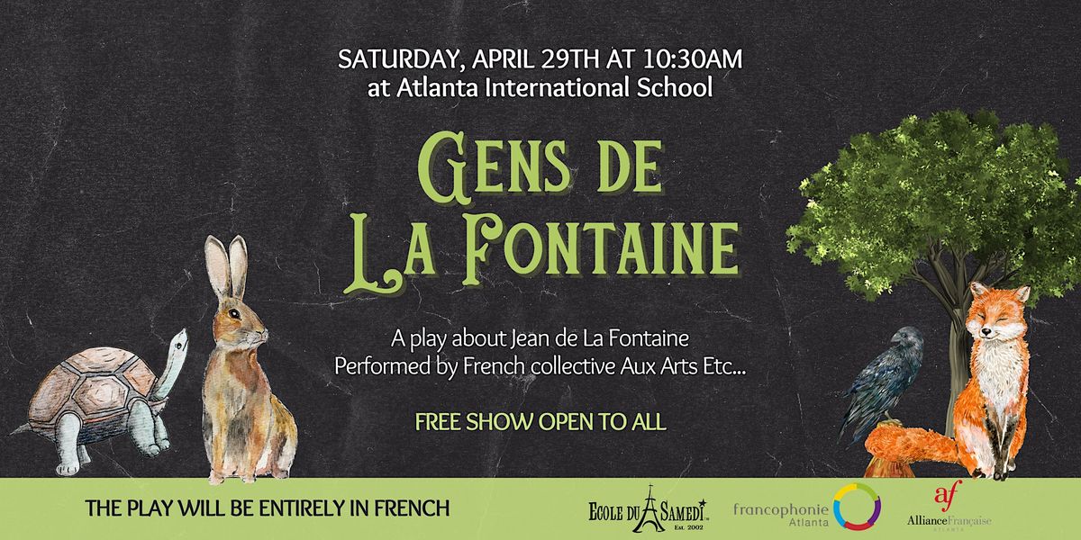 Gens de La Fontaine A play about La Fontaine ATL International School, Atlanta International