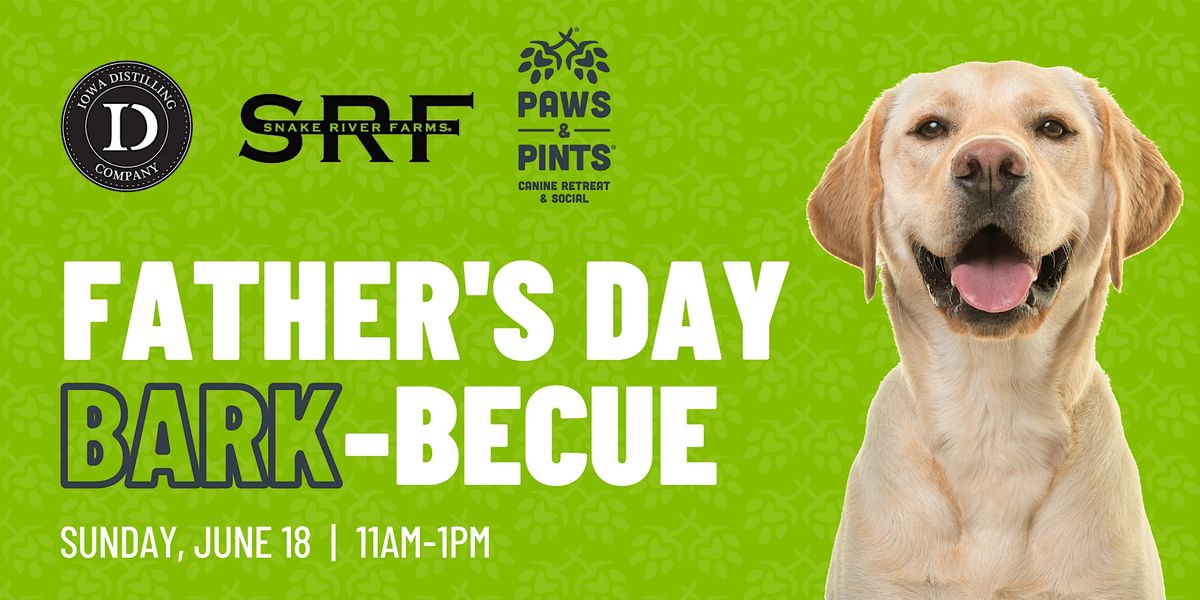 Fathers Day BARKBecue, Paws & Pints, Des Moines, 18 June 2023