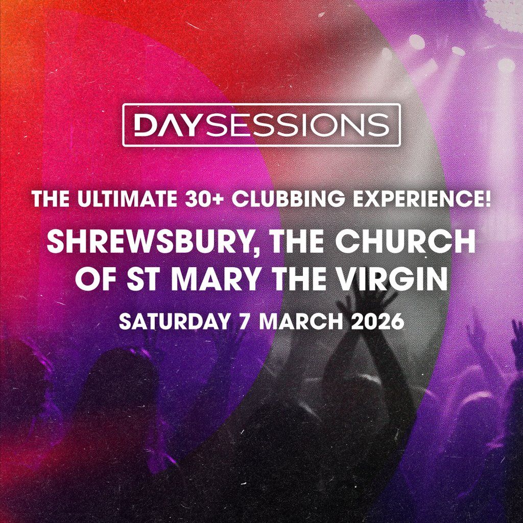 DAY SESSIONS - Shrewsbury - March 2026, 7 March | Event in Shrewsbury | AllEvents
