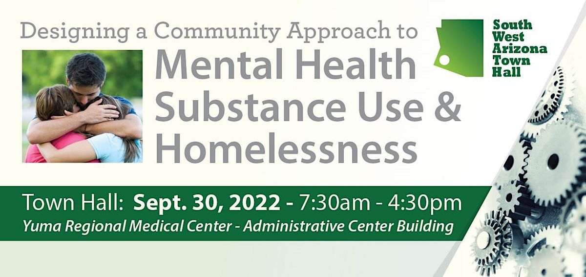 Town Hall On Mental Health Substance Use And Homelessness Yuma town-hall-on-mental-health-substance-use-and-homelessness-yuma