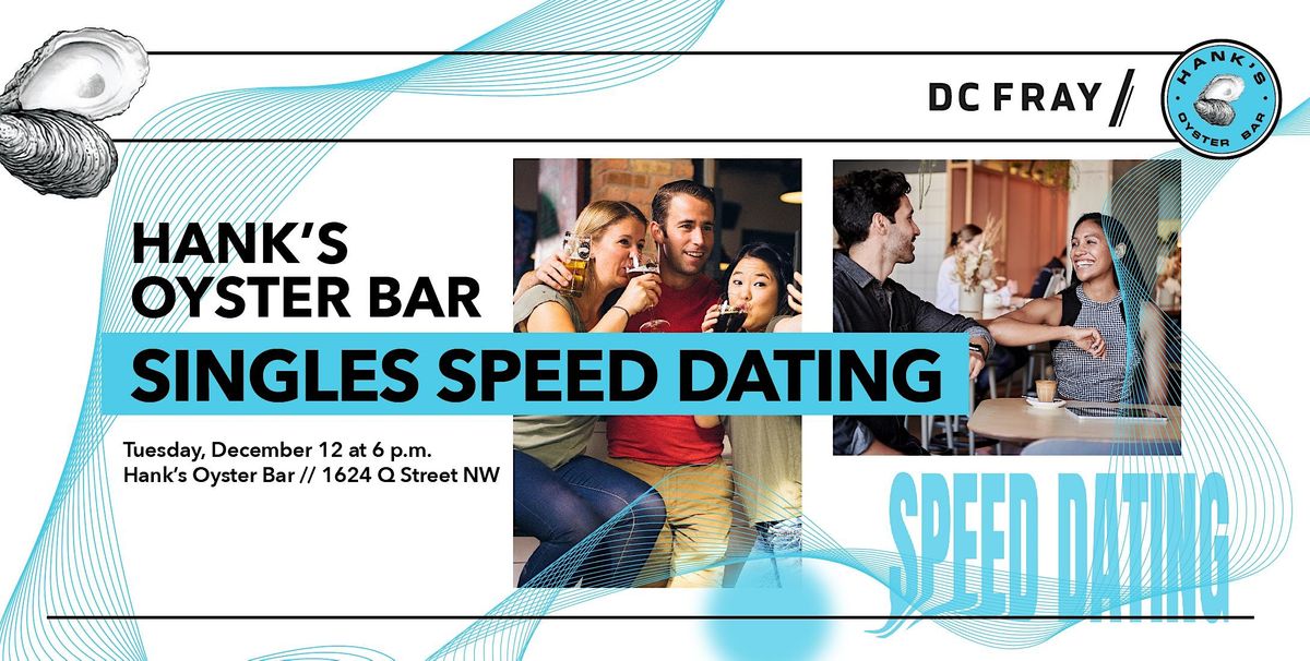 Hank's Oyster Bar Series: Singles Speed Dating, 12 December | Event in Washington | AllEvents.in