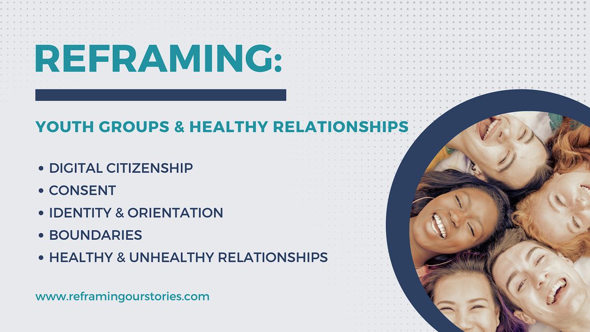Reframe Group REFRAMING: Youth Groups & Healthy Relationships - Courses, August 9 to ...