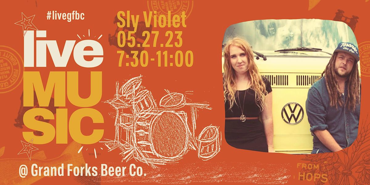 Live Music with Sly Violet at Grand Forks Beer Co., 334 Market Ave