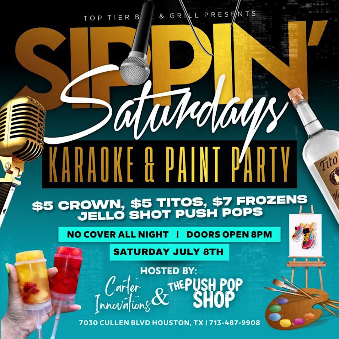 Sippin’ Saturdays Karaoke & Paint Party, Top Tier Bar & Grill, Houston