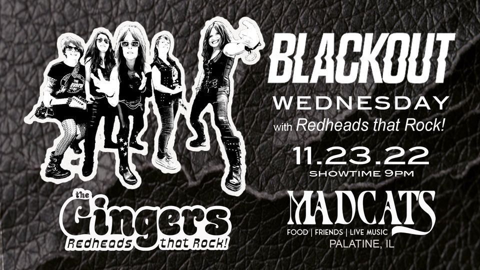 Blackout Wednesday Bash With The Gingers Madcats Madcats Palatine November 23 22 Allevents In Blackout Wednesday Bash With The Gingers Madcats Madcats Palatine November 23 22 Allevents In