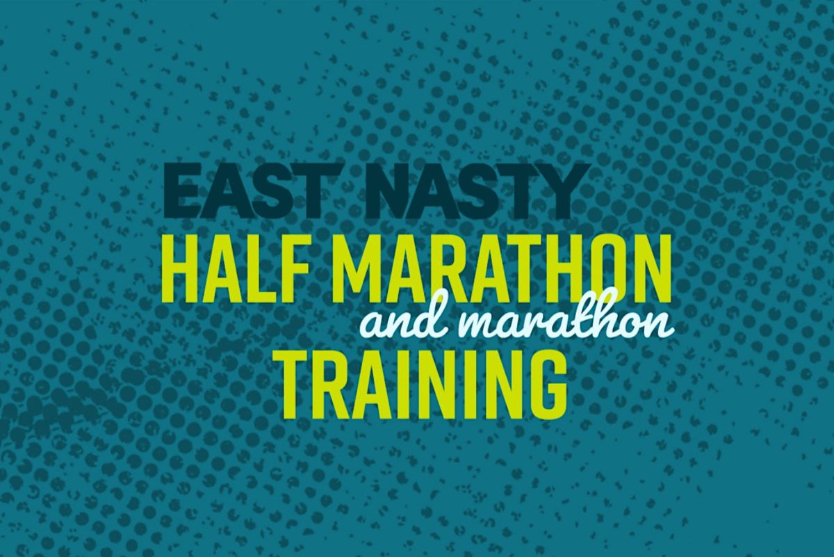 East Nasty Half Marathon & Marathon Training 2024, Starting locations will vary for Saturday