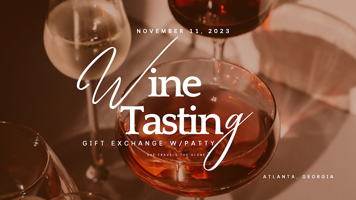 Wine Tasting Gift Exchange w/Patty, 3362 Woods Cir, Decatur