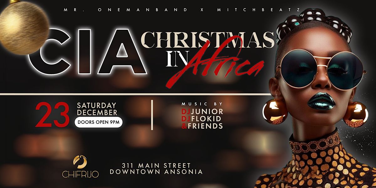 CIA CHRISTMAS IN AFRICA, 311 Main St, Ansonia, December 23 to December Cia Christmas Album
