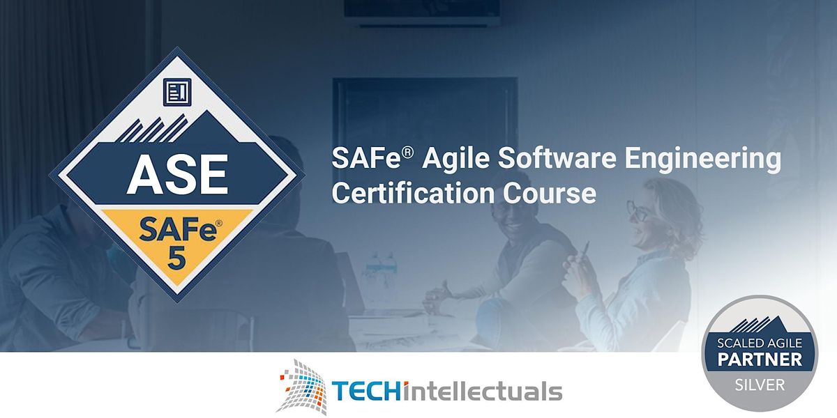 SAFe Agile Software Engineering - SAFe ASE - Live Remote Training ...