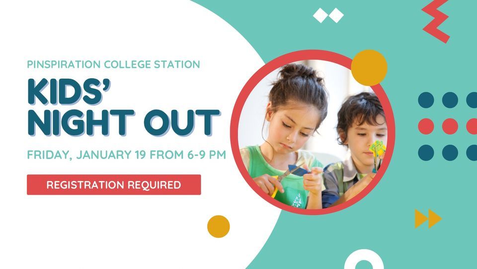 Kids Night Out, Pinspiration College Station, January 19 2024 AllEvents.in