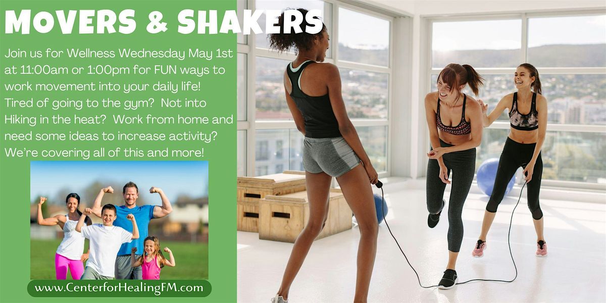 Movers & Shakers - Movement is Medicine - Wellness Wednesday Hot Topic ...