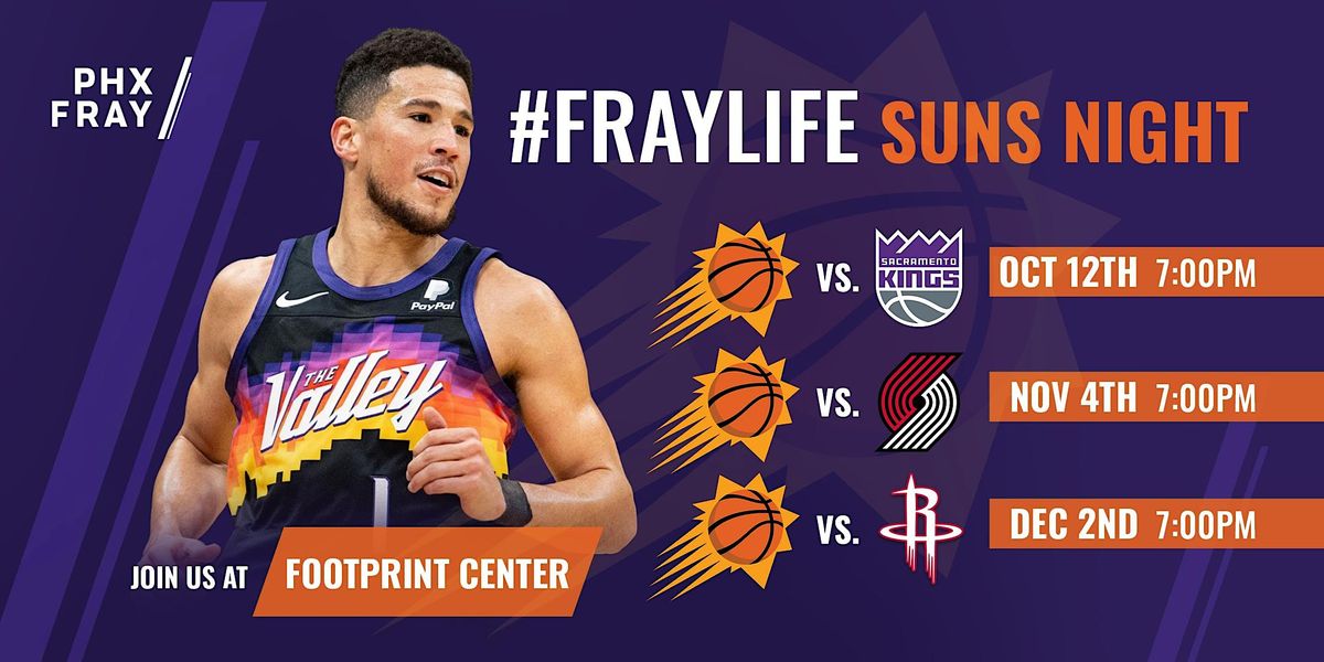 FrayLife // Phoenix Suns Game Experience, Footprint Center, Phoenix
